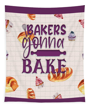 Bakers Gonna Bake - Tapestry