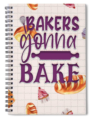 Bakers Gonna Bake - Spiral Notebook
