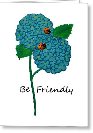 Be Friendly - Greeting Card