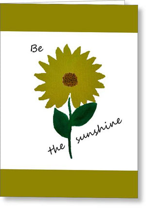 Be the Sunshine - Greeting Card