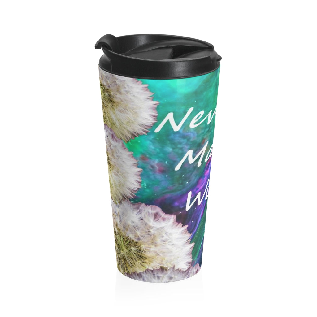 Never Stop Making Wishes Stainless Steel Travel Mug