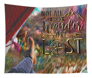 Not All Who Wander Are Lost - Tapestry