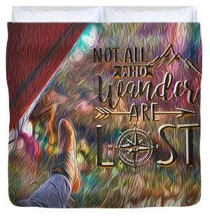 Not All Who Wander Are Lost - Duvet Cover