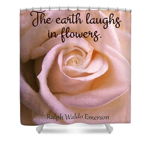 The Earth Laughs In Flowers - Shower Curtain