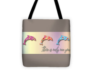 There is Only One You Wide Format - Tote Bag