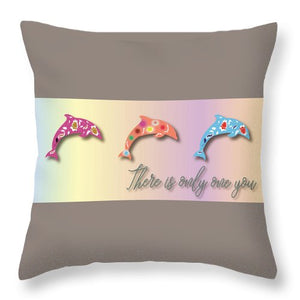 There is Only One You Wide Format - Throw Pillow