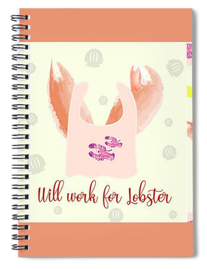 Will Work For Lobster - Wide Format - Spiral Notebook
