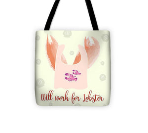 Will Work For Lobster - Wide Format - Tote Bag