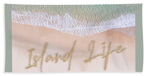 Writing in the Sand - Island Life - Beach Towel