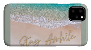 Writing in the Sand - Stay Awhile - Phone Case