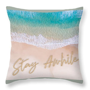 Writing in the Sand - Stay Awhile - Throw Pillow