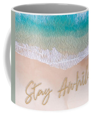 Writing in the Sand - Stay Awhile - Mug