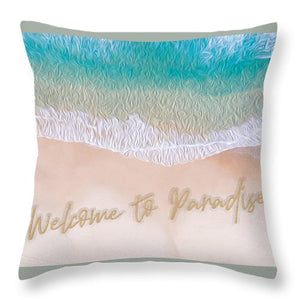 Writing in the Sand - Welcome to Paradise - Throw Pillow
