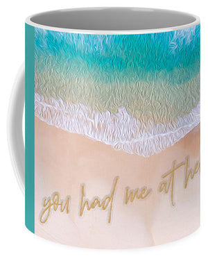 Writing in the Sand - You Had Me At Hello - Mug