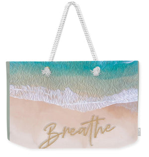 Writing in the Sand - Breathe - Weekender Tote Bag